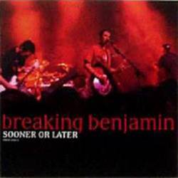Breaking Benjamin : Sooner or Later